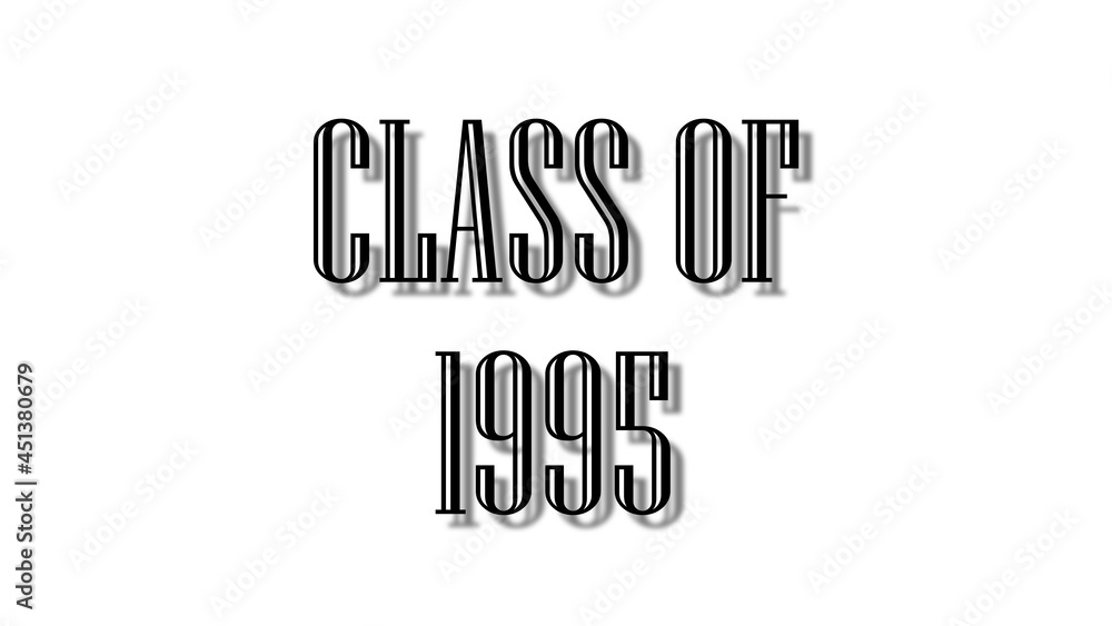 Fototapeta premium class of 1995 black lettering white background