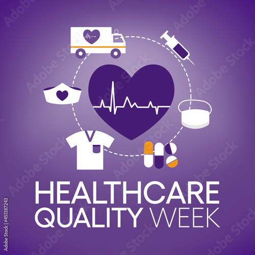 National Healthcare quality week (HQW) is observed every year in October, it is dedicated to celebrating the contributions professionals have made to improve healthcare quality. Vector illustration