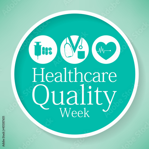 National Healthcare quality week (HQW) is observed every year in October, it is dedicated to celebrating the contributions professionals have made to improve healthcare quality. Vector illustration