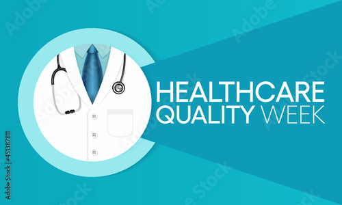 National Healthcare quality week (HQW) is observed every year in October, it is dedicated to celebrating the contributions professionals have made to improve healthcare quality. Vector illustration