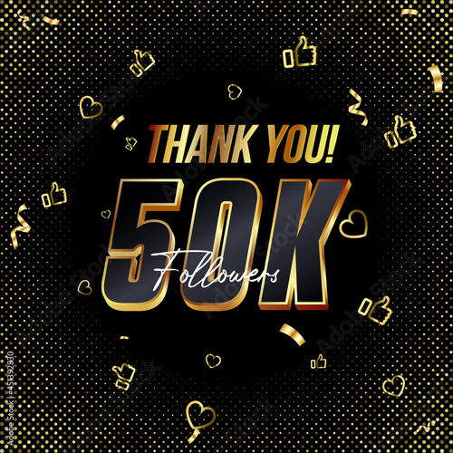 Thank you 50K followers 3d Gold and Black Font and confetti. Vector illustration 3d numbers for social media 50000 or Fifty Thousand followers, Thanks followers, blogger celebrates subscribers, likes