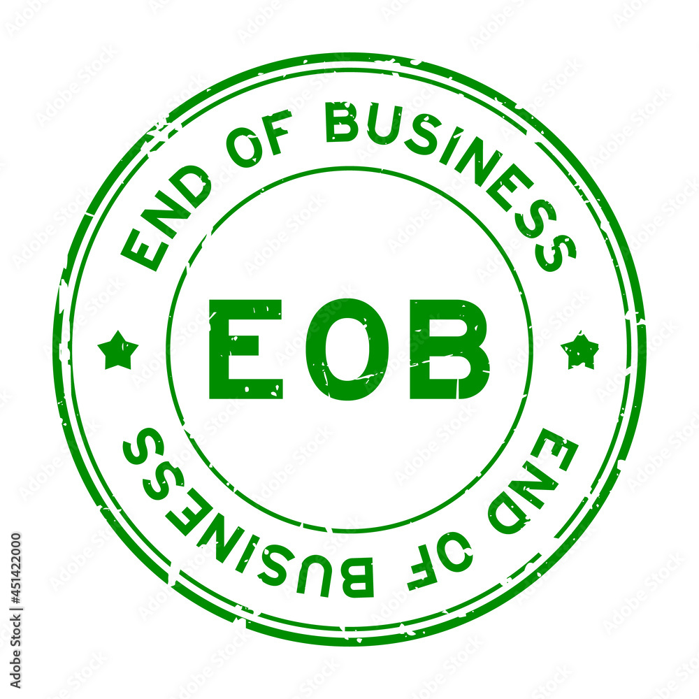 Grunge green EOB end of business word round rubber seal stamp on white background Grunge green EOB end of business word round rubber seal stamp on white background
