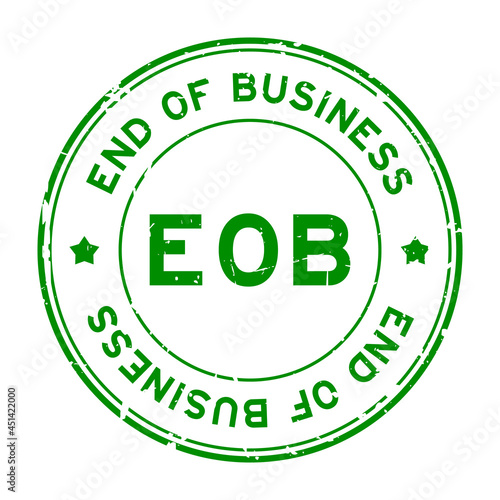 Grunge green EOB end of business word round rubber seal stamp on white background