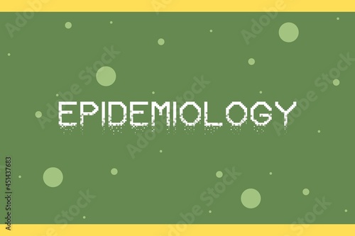 Epidemiology as a Digital Technology Medical Concept. epidemiology word typography