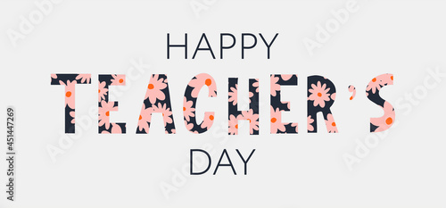 Vector illustration of a stylish text for Happy Teacher's Day Flowers