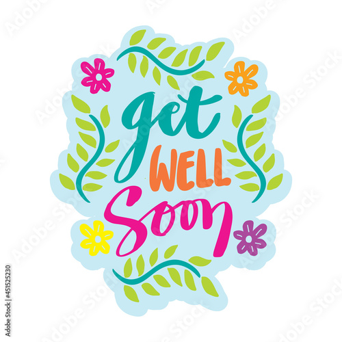 Get well soon hand lettering. Greeting card concept.