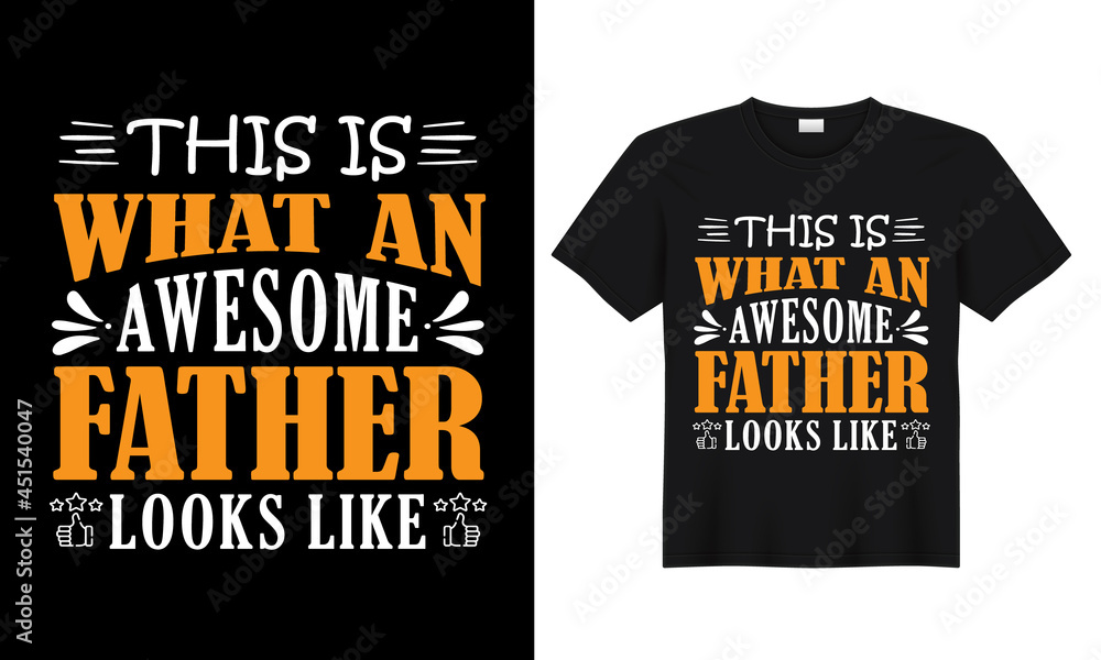 This is What an Awesome Father Looks like. Father's Day T-Shirt Design. This is What an Awesome Father Looks like. Father's Day T-Shirt Design.