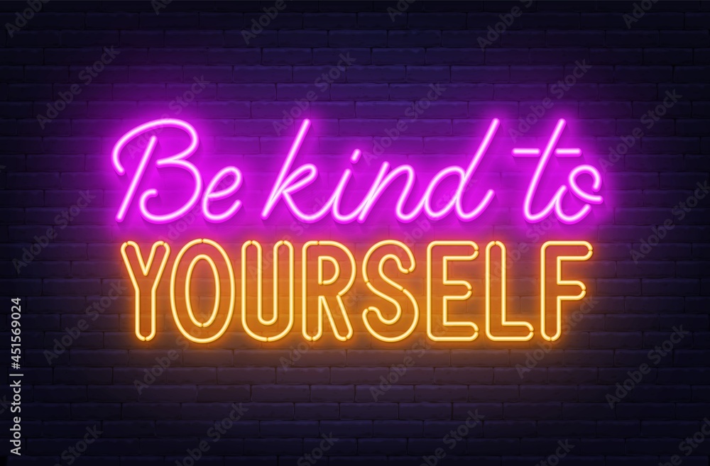 Be kind to yourself neon sign on brick wall background. Be kind to yourself neon sign on brick wall background.