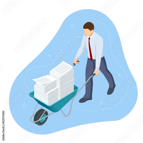 Isometric businessman driving a wheelbarrow with paper documents. Unorganized office work. Bureaucracy. Accounting paper documents piles.
