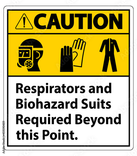 Warning PPE Sign Respirators And Biohazard Suits Required Beyond This Point