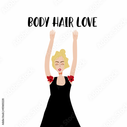 Inscription body hair love. Vector illustration of a woman who shows that nature created us natural and we do not need to be ashamed of our body. Self-love, feminism and naturalness movement