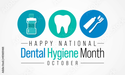 National Dental Hygiene month is observed every year in October, to celebrate the work dental hygienists do, and help raise awareness on the importance of good oral health. Vector illustration