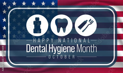 National Dental Hygiene month is observed every year in October, to celebrate the work dental hygienists do, and help raise awareness on the importance of good oral health. Vector illustration