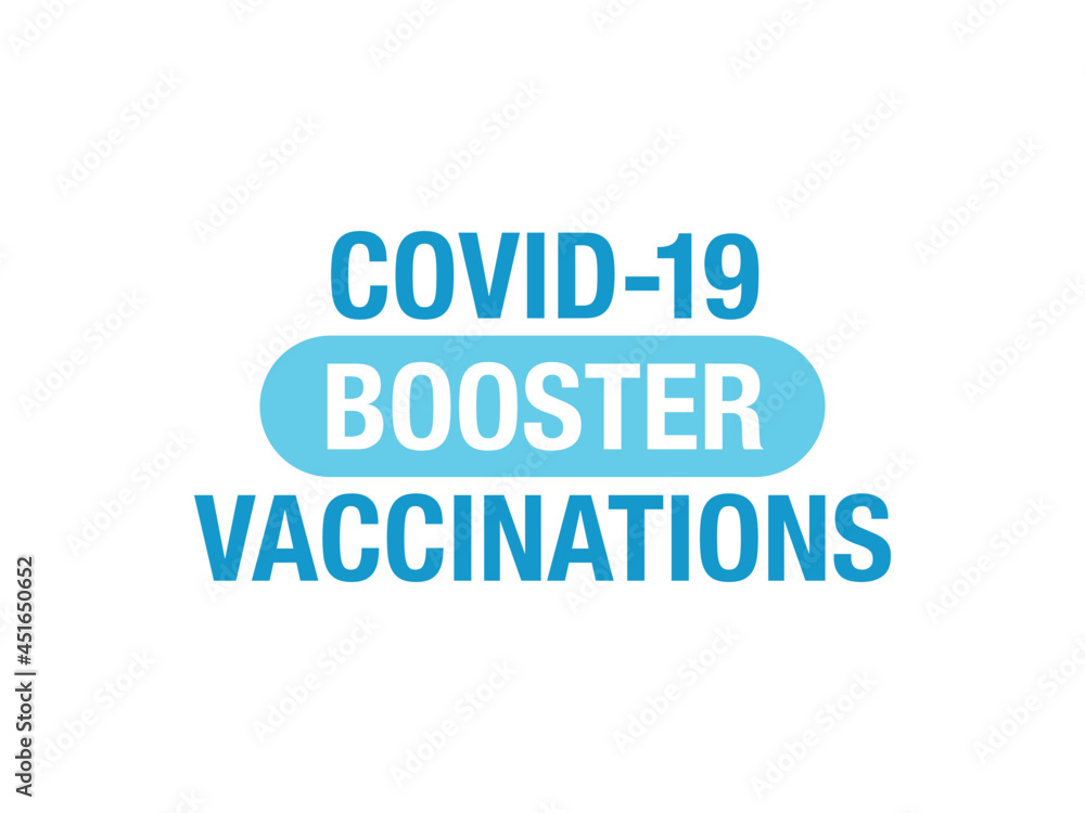 Covid-19 Vaccination, Booster Vaccination, Coronavirus Vaccination, Covid-19 Booster Vaccination Text Vector Illustration Background