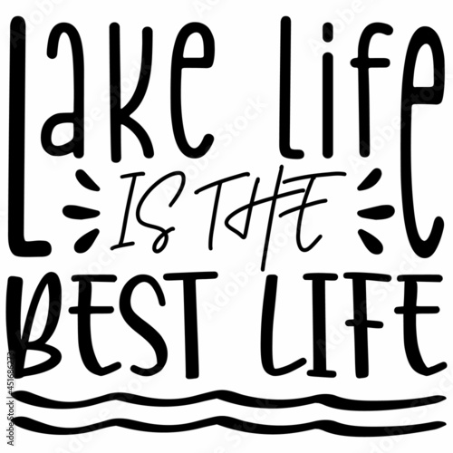 LAKE LIFE IS THE best life SVG Design | Summer Quote Svg | Summer Svg | Beach Svg | Vacation Svg | Tropical Svg | Outdoor Svg | Summer SVG Cut Files for Cricut