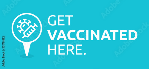 Get vaccinated here banner. Medical center service sign