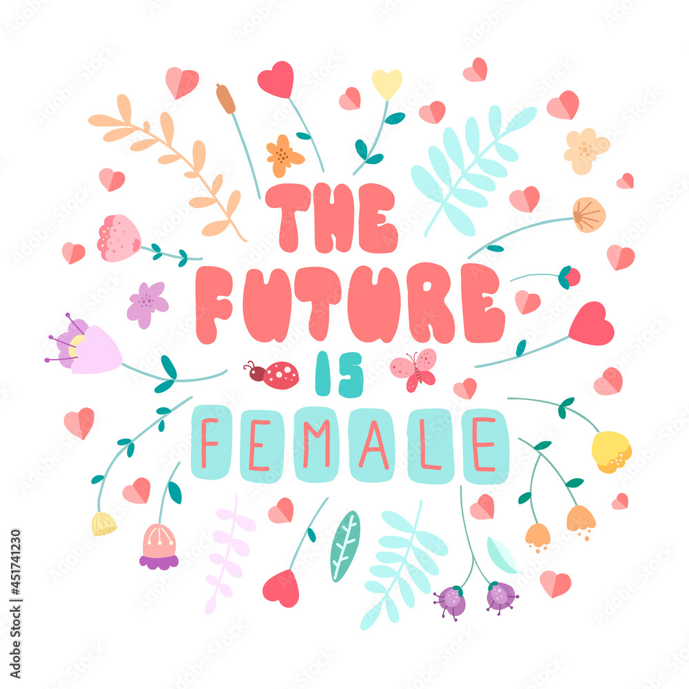 The future is female. Hand lettering. Girl power phrase. Motivational quote. The future is female. Hand lettering. Girl power phrase. Motivational quote.