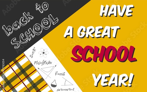 Colorful back to school poster design  with yellow and gray abstractions and lettering Have a great school year. Vector illustration. 