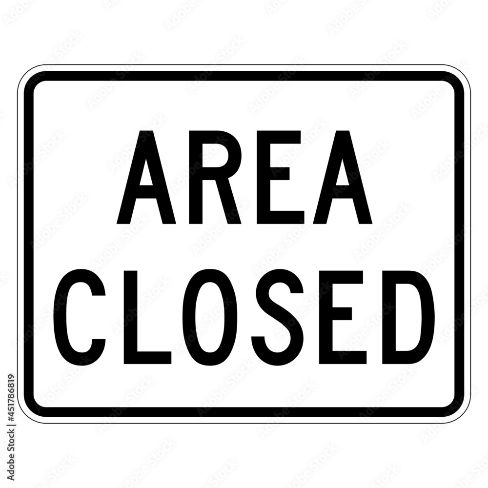 Area closed black writing on rectangular road sign - USA American street sign editable vector illustration isolated on white Area closed black writing on rectangular road sign - USA American street sign editable vector illustration isolated on white