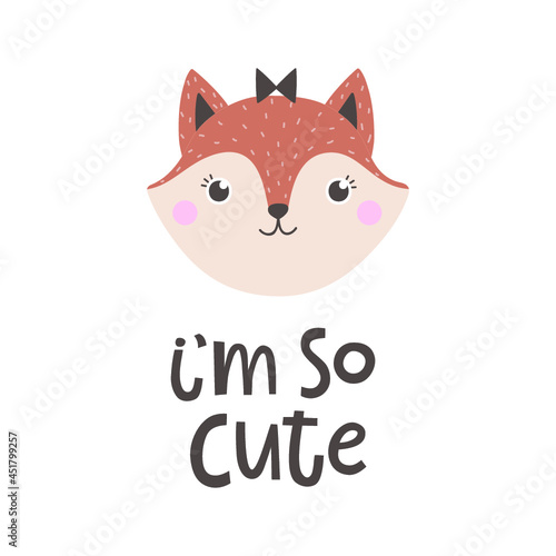 Vector illustration with fox and text I am so cute.