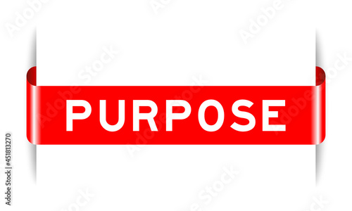 Red color inserted label banner with word purpose on white background