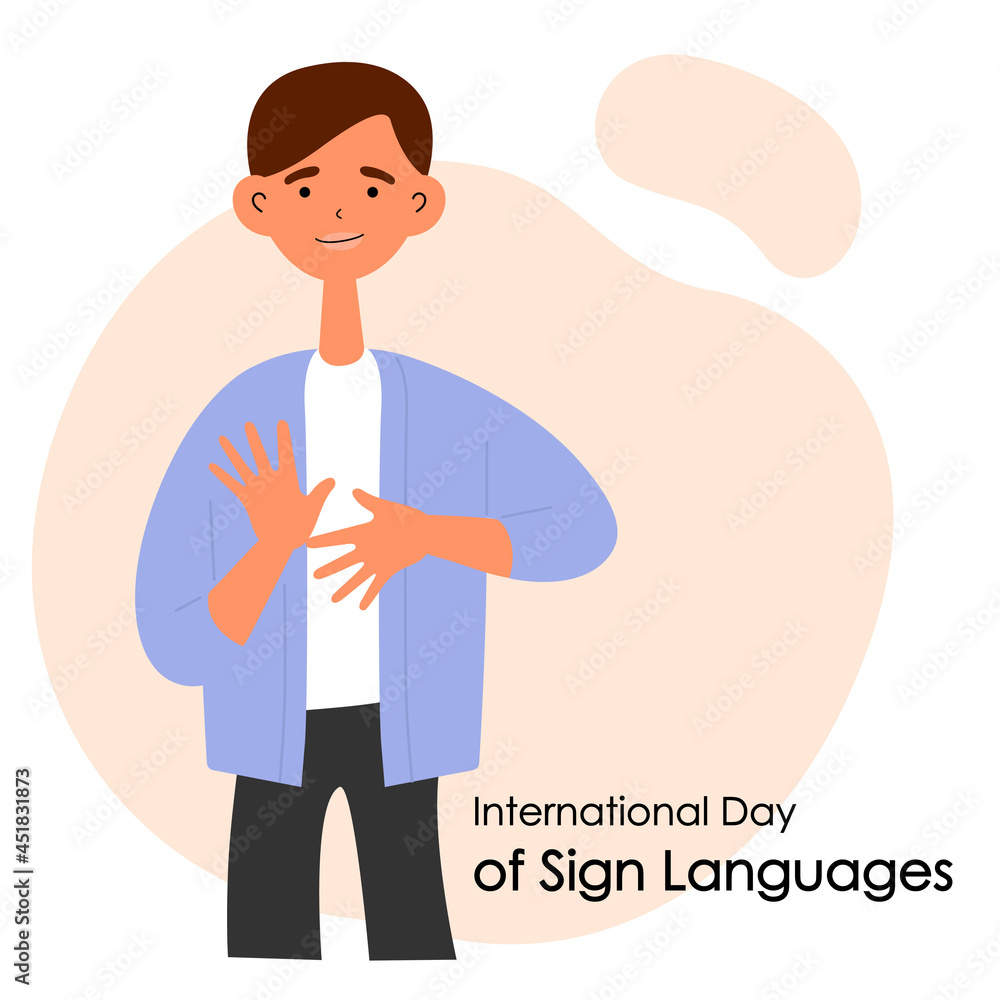 The young man shows gestures with his hands. Inscription International Day of Sign Languages. Vector flat illustration The young man shows gestures with his hands. Inscription International Day of Sign Languages. Vector flat illustration