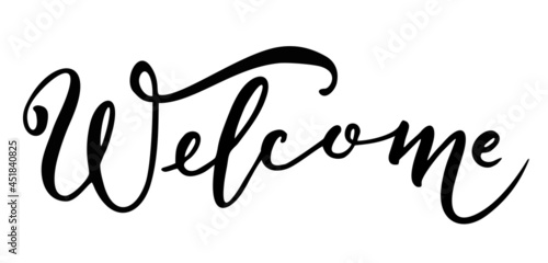 Welcome - calligraphic inscription with smooth lines. Brush lettering calligraphy hand drawn banner