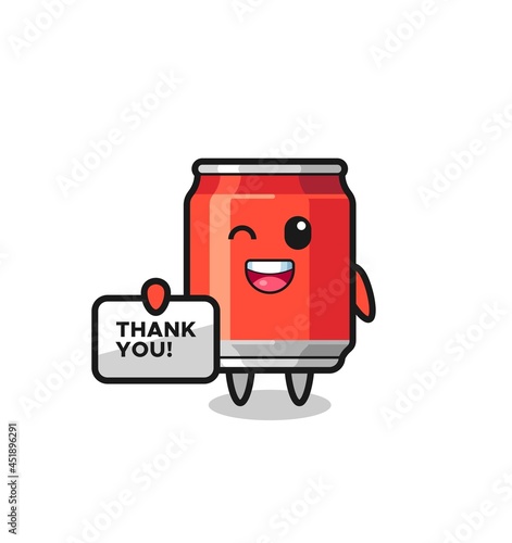 the mascot of the drink can holding a banner that says thank you
