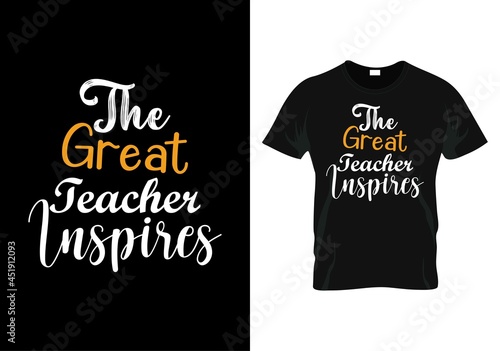 the great teacher inspires Teacher day t-shirt design photo