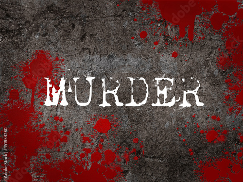 The word murder against a concrete floor splattered with blood. Criminal investigation case title.