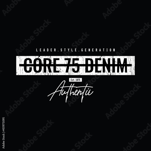 Core denim typography vector illustration, perfect for the design of t-shirts, shirts, hoodies, etc 