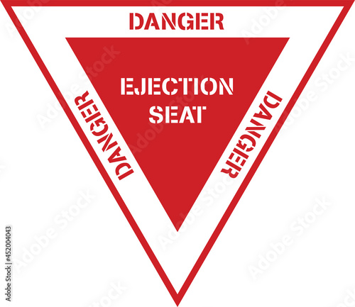 Danger Ejection Seat Military Aircraft Aviation Safety Placard Sign Design in Red and White Isolated Vector Illustration photo