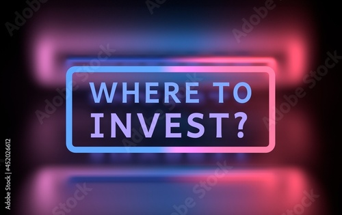 Financial investing illustration with words - Where to invest? written in glowing neon blue magenta colors