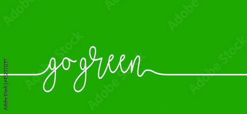 Slogan go green. Eco, bio, cycle icon. Recycle. Ecological lifestyle and sustainable developments. Flat vector pictogram. Green Ecology Refresh sign. Keep Calm and Stay Green. Zero Waste Concept.