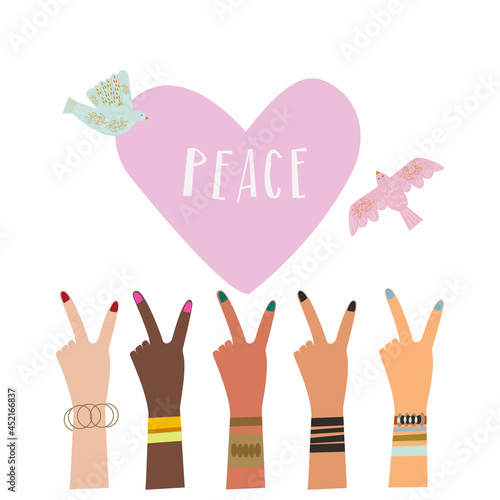 Hands of women of different ethnic groups showing the peace sign on their fingers. Also one big heart with the inscription "Peace" and flying doves around, as a sign that we want to live in peace.