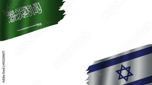 Israel and Saudi Arabia Flags Together, Wavy Fabric Texture Effect, Obsolete Torn Weathered, Crisis Concept, 3D Illustration