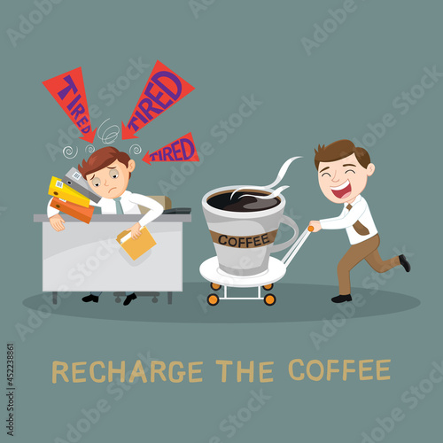 Happy man serving coffee for tired businessman need more coffee during working,Recharge the coffee,Hungry for coffee, Vector illustration

