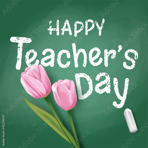 Happy Teacher's Day with pink tulips on blackboard. Vector