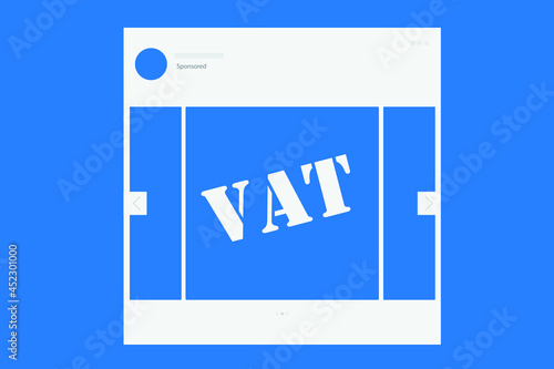 Social media advertising vat (value added tax). Screen of colossal banner advertisement with vat text.