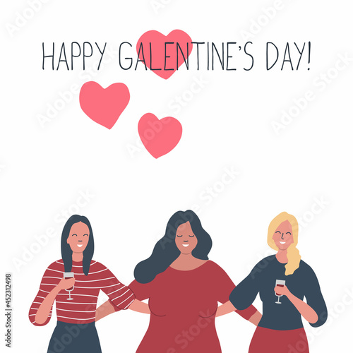 Galentines day. Three girls hug and drink wine. There is a text Happy Galentine's day. Greeting card. Vector illustration