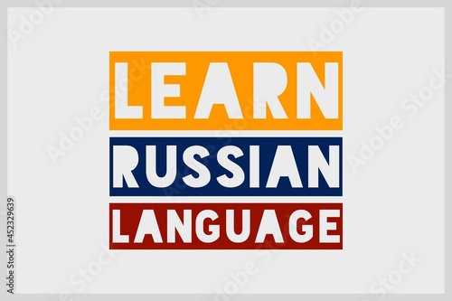 Learn Russian Language typography background design.  Educational conceptual poster, and t-shirt design 