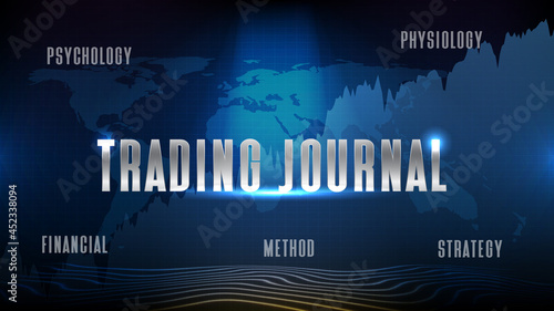 trading journalabstract futuristic technology background of trading journal stock market,psychology physiology method strategy financial