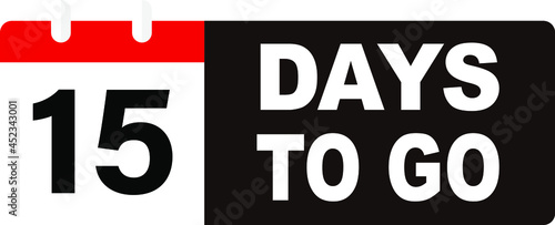 Fifteen days left icon. Countdown left days banner with timer. 15 days to go sign. Sale announcement banner. Count time for promotional offer. Promotion countdown timer.