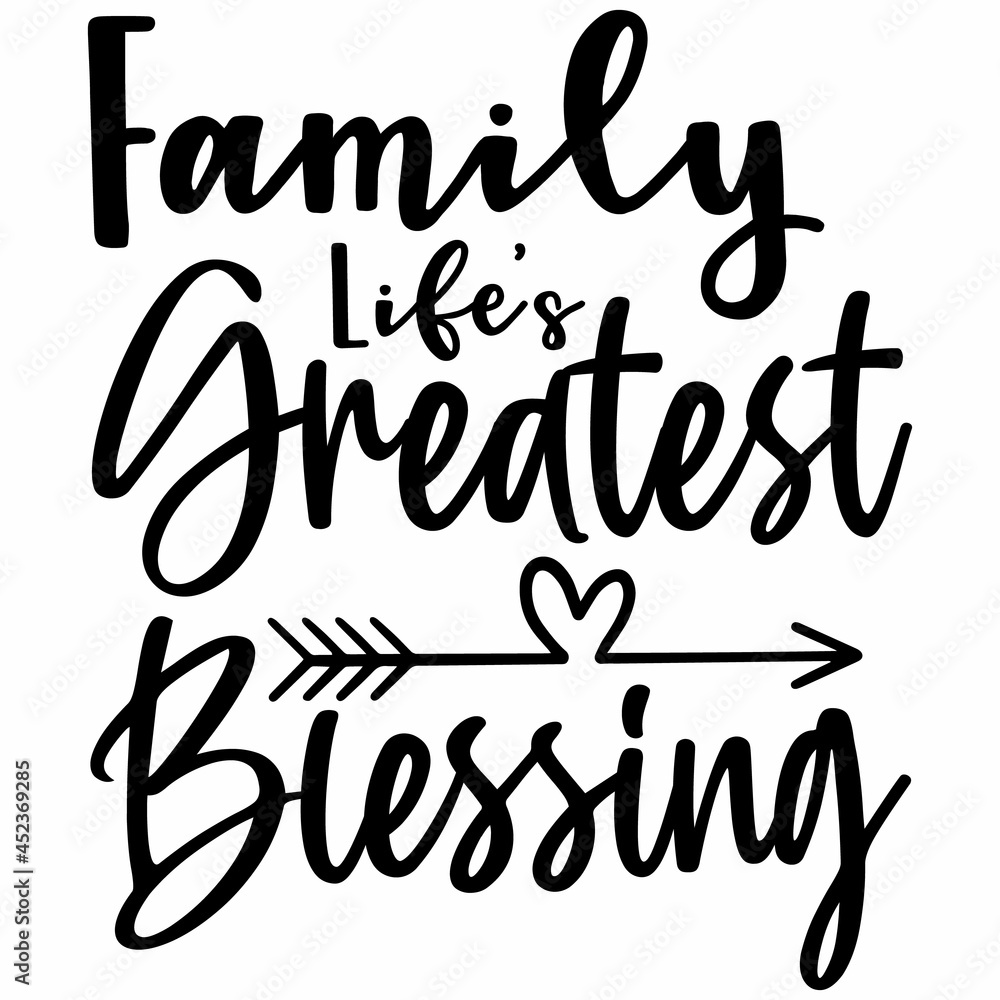 FAMILY LIFE'S GREATEST BLESSING SVG Design | Typography | Silhouette | Family SVG Cut Files