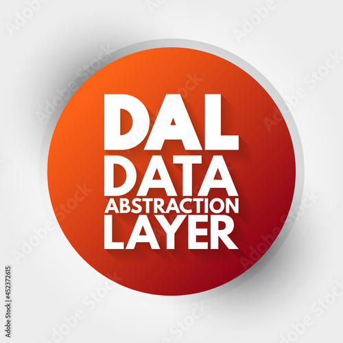 DAL - Data Abstraction Layer acronym, technology concept background