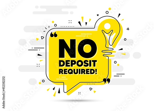 No deposit required. Yellow idea chat bubble background. Promo offer sign. Advertising promotion symbol. No deposit required chat message lightbulb. Idea light bulb background. Vector