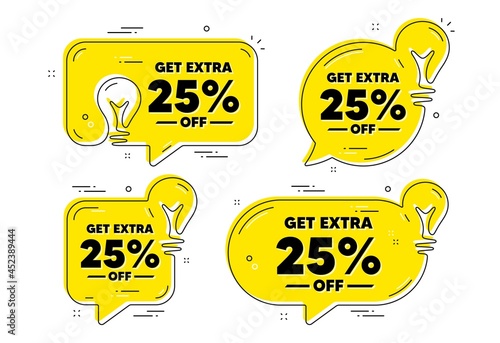 Get Extra 25 percent off Sale. Idea yellow chat bubbles. Discount offer price sign. Special offer symbol. Save 25 percentages. Extra discount chat message banners. Idea lightbulb balloons. Vector