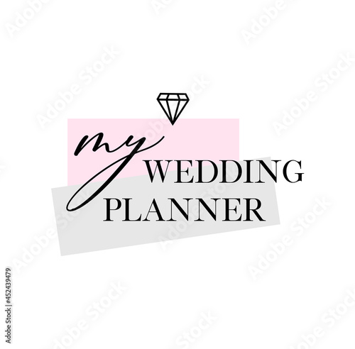 My wedding planner quote handwritten calligraphy vector design.