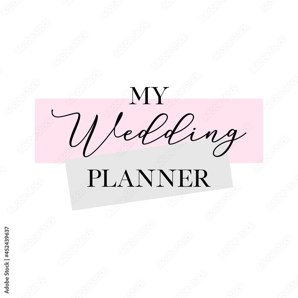 My wedding planner quote handwritten calligraphy vector design. My wedding planner quote handwritten calligraphy vector design.