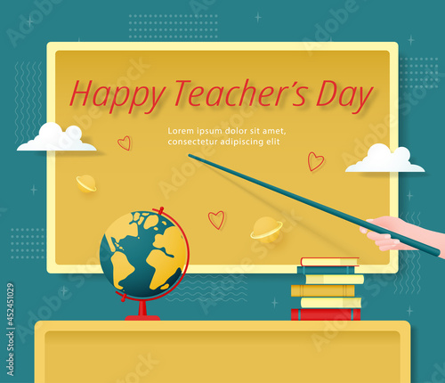 Template for happy teachers day on the background of the chalkboard. Hand with pointer, globe and books. Vector illustration.